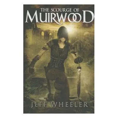 Scourge of Muirwood - Wheeler, Jeff