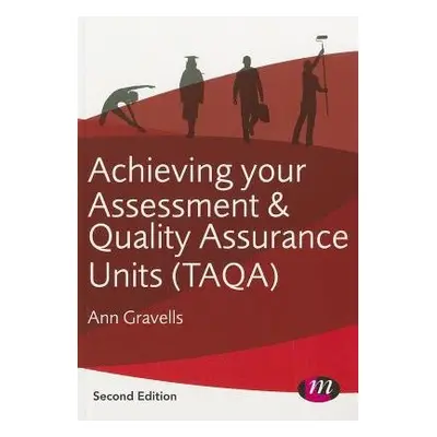 Achieving your Assessment and Quality Assurance Units (TAQA) - Gravells, Ann