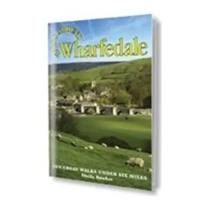 Walks Around Wharfedale - Bowker, Sheila