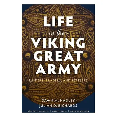 Life in the Viking Great Army - Hadley a Richards