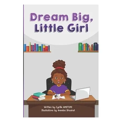 Dream Big Little Girl - Ametepe, Cyrille