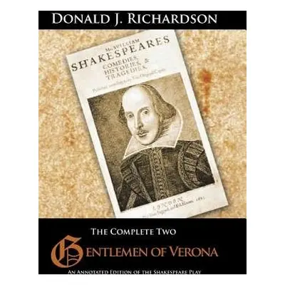 Complete Two Gentlemen of Verona - Richardson, Donald J (Registrar in Renal Medicine, St. James'