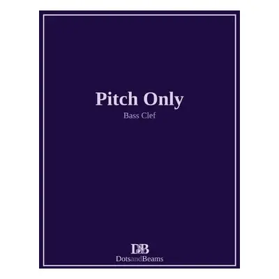 Pitch Only - Bass Clef - Petitpas, Nathan