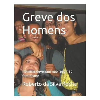 Greve dos Homens - Da Silva Rocha Msc, Roberto