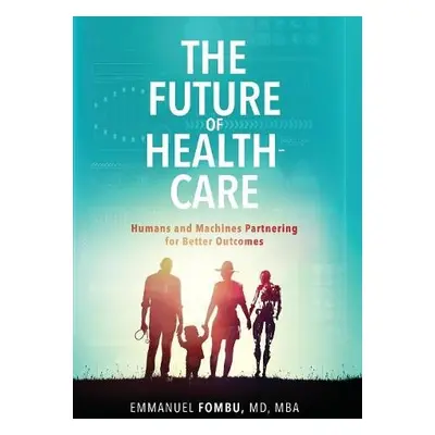 Future of Healthcare - Fombu, Emmanuel