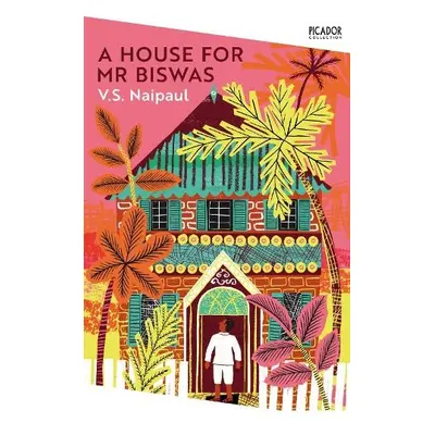 A House for Mr Biswas - Naipaul, V. S.