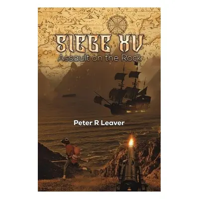 Siege XV - Leaver, Peter R