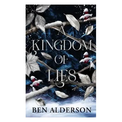 Kingdom of Lies - Alderson, Ben