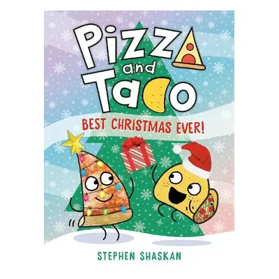 Pizza and Taco: Best Christmas Ever! - Shaskan, Stephen