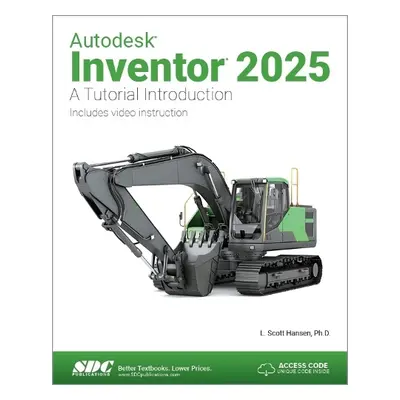 Autodesk Inventor 2025 - Hansen, L. Scott