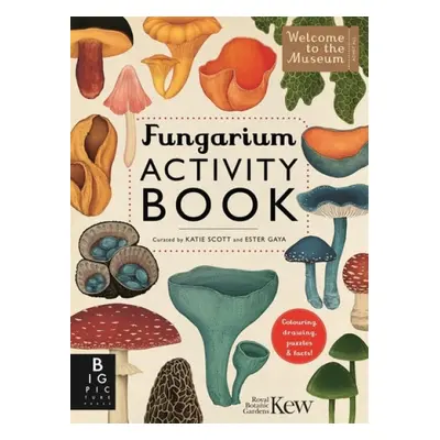 Fungarium Activity Book - Gaya, Ester a Royal Botanic Gardens Kew