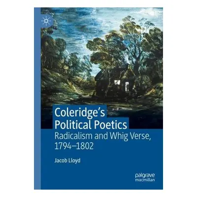 Coleridge's Political Poetics - Lloyd, Jacob