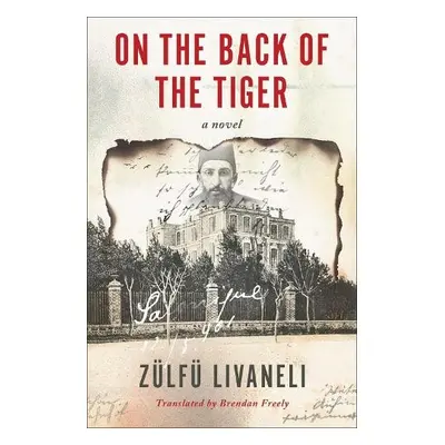 On The Back Of The Tiger - Livaneli, Zulfu a Freely, Brendan