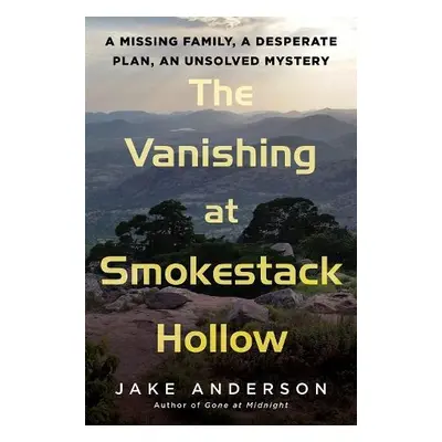 Vanishing At Smokestack Hollow - Anderson, Jake