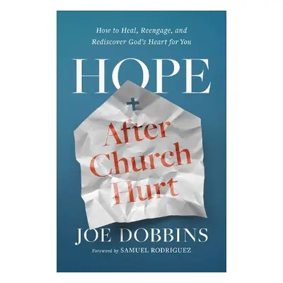 Hope after Church Hurt - Dobbins, Joe