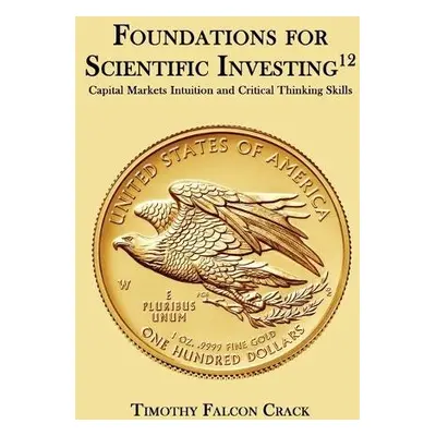 Foundations for Scientific Investing - Crack, Timothy Falcon