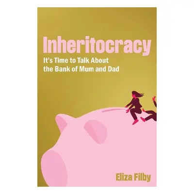 Inheritocracy - Filby, Eliza