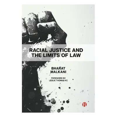 Racial Justice and the Limits of Law - Malkani, Bharat (Cardiff University)