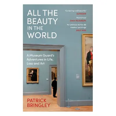 All the Beauty in the World - Bringley, Patrick