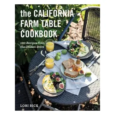 California Farm Table Cookbook - Rice, Lori, MS