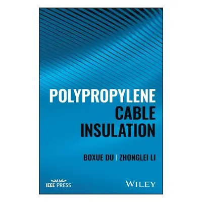 Polypropylene Cable Insulation - Du, Boxue (Tianjin University) a Li, Zhonglei (Tianjin Universi