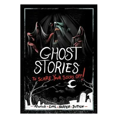 Ghost Stories to Scare Your Socks Off! - Dahl, Michael (Author) a Sutton, Laurie S. a Harper, Be