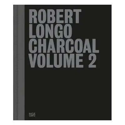 Robert Longo: Charcoal Volume 2