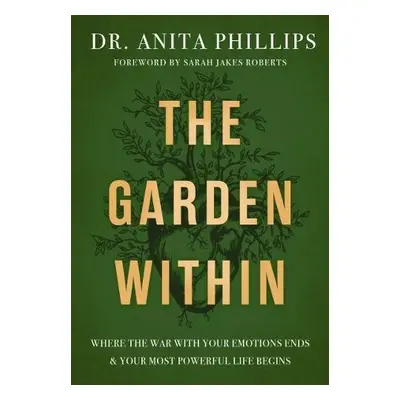 Garden Within - Phillips, Dr. Anita