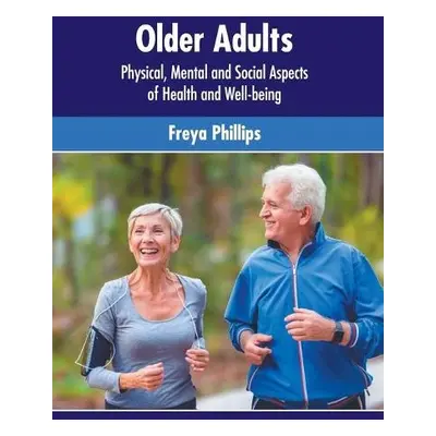 Older Adults: Physical, Mental and Social Aspects of Health and Well-Being