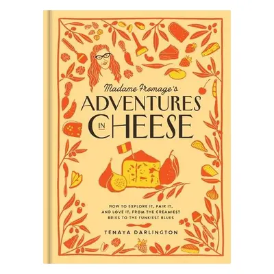 Madame Fromage's Adventures in Cheese - Darlington, Tenaya