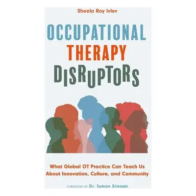 Occupational Therapy Disruptors - Ivlev, Sheela Roy