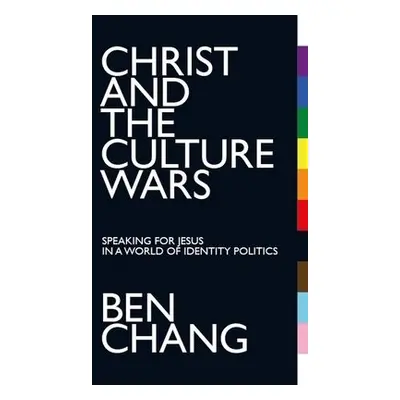 Christ and the Culture Wars - Chang, Benjamin