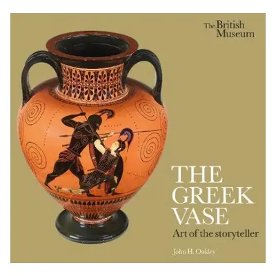 Greek Vase: Art of the storyteller - H. Oakley, John