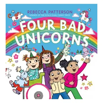 Four Bad Unicorns - Patterson, Rebecca