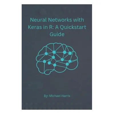 Neural Networks with Keras in R - Harris, Michael