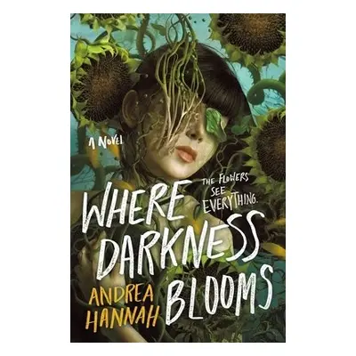 Where Darkness Blooms - Hannah, Andrea