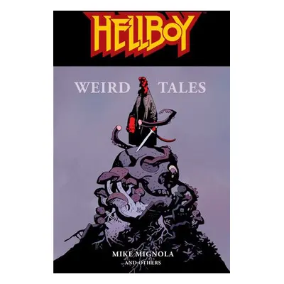 Hellboy: Weird Tales - Mignola, Mike