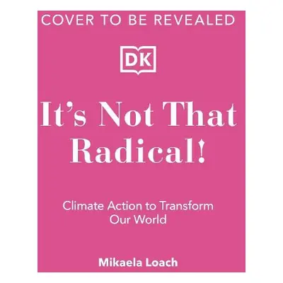 It's Not That Radical - Loach, Mikaela