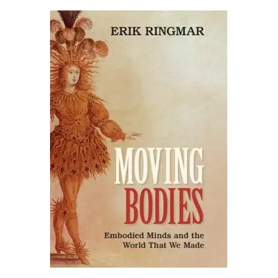 Moving Bodies - Ringmar, Erik (Ibn Haldun University, Turkey)