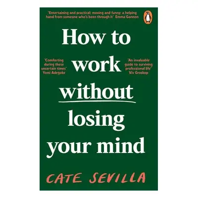 How to Work Without Losing Your Mind - Sevilla, Cate