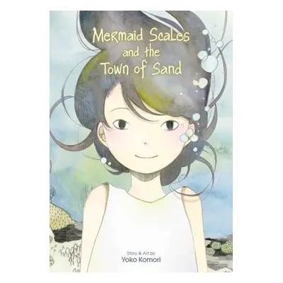 Mermaid Scales and the Town of Sand - Komori, Yoko