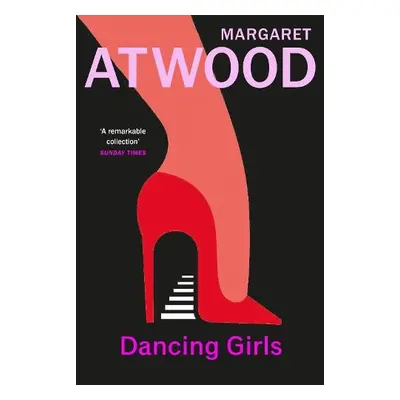 Dancing Girls and Other Stories - Atwood, Margaret