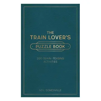 Train Lover's Puzzle Book - Somerville, Neil