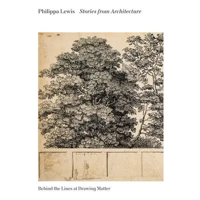 Stories from Architecture - Lewis, Philippa a Forty, Adrian