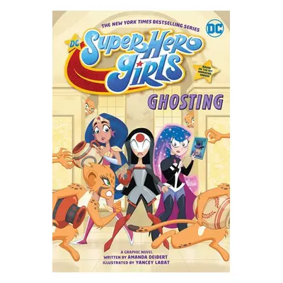 DC Super Hero Girls: Ghosting - Deibert, Amanda a Labat, Yancey