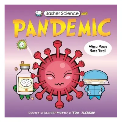 Basher Science Mini: Pandemic - Jackson, Tom