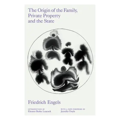 Origin of the Family, Private Property and the State - Engels, Friedrich