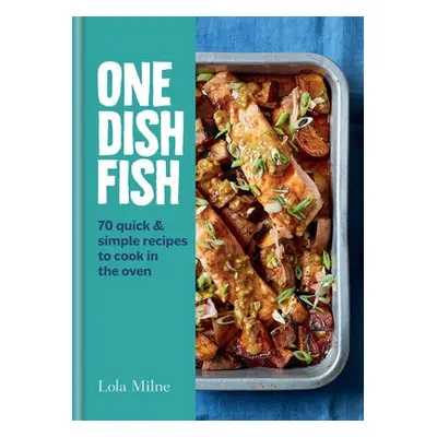 One Dish Fish - Milne, Lola