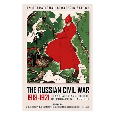 Russian Civil War, 1918-1921 - Harrison, Richard W.