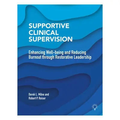 Supportive Clinical Supervision - Milne, Derek L a Reiser, Robert P